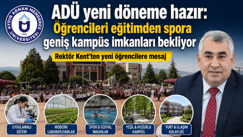 Aydın Adnan Menderes Üniversitesi (ADÜ), yeni eğitim-öğretim dönemi öncesinde kampüs