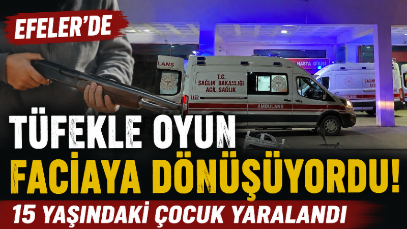 Aydın’ın Efeler ilçesinde iki çocuğun tüfekle oynadığı sırada silahın kazara