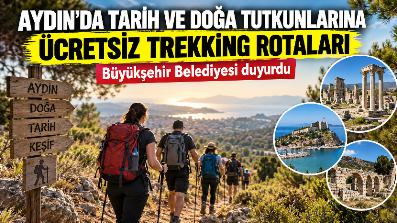 Aydın Büyükşehir Belediyesi, doğa yürüyüşünü tarih ve kültürle buluşturacak “Trekking