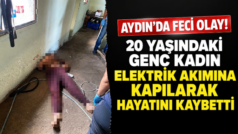 Aydın’ın Germencik ilçesinde evinde temizlik yaptığı sırada elektrik akımına kapılan