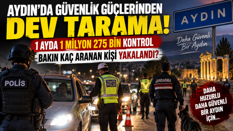 Aydın’da güvenlik güçlerinin son bir aylık bilançosu dikkat çekti. Kent