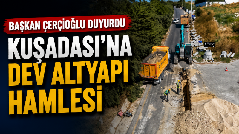 Aydın Büyükşehir Belediyesi, Kuşadası’nın altyapısını güçlendirmeye yönelik yatırımlarına bir yenisini