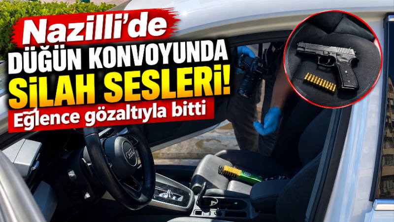 Aydın’ın Nazilli ilçesinde düğün konvoyunda hareket halindeki otomobilden havaya kurusıkı