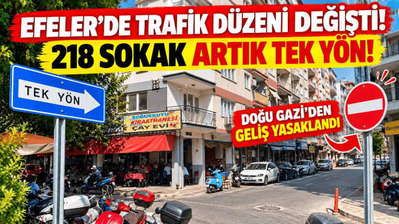 Efeler’de trafik düzeni değişti: 218 sokak artık tek yön! Aydın’ın Efeler ilçesinde yol yenileme çalışmalarının ardından Orta Mahalle 218