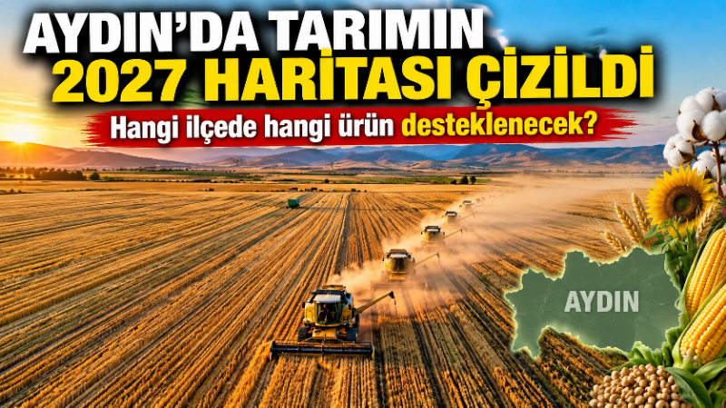 Tarım ve Orman Bakanlığı’nın Bitkisel Üretim Planlaması kapsamında Aydın’ın 17