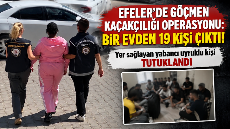 Aydın’ın Efeler ilçesinde göçmen kaçakçılığına yönelik düzenlenen operasyonda, yasa dışı
