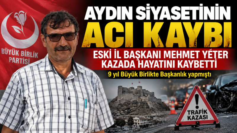 Aydın siyasetinin tanınan isimlerinden, Büyük Birlik Partisi (BBP) Aydın eski