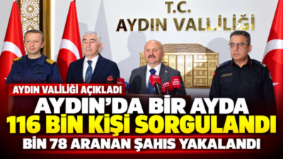 Aydın’da son bir ayda gerçekleştirilen asayiş ve güvenlik uygulamalarının bilançosu
