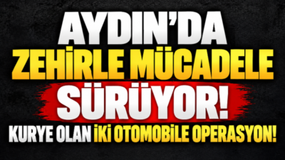 İstanbul’dan Aydın’ın Didim ilçesine uyuşturucu sevkiyatı yapıldığı bilgisi üzerine harekete