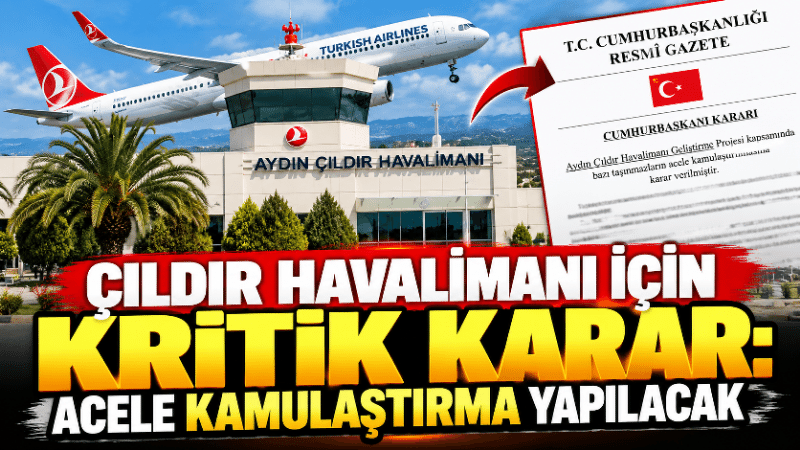 Aydın’ın yıllardır beklediği Çıldır Havalimanı projesinde önemli bir adım daha